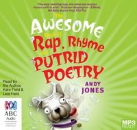 Cover image for The Awesome Book Of Rap, Rhyme And Putrid Poetry