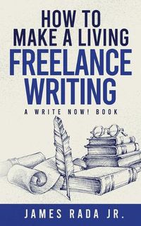 Cover image for How to Make a Living Freelance Writing