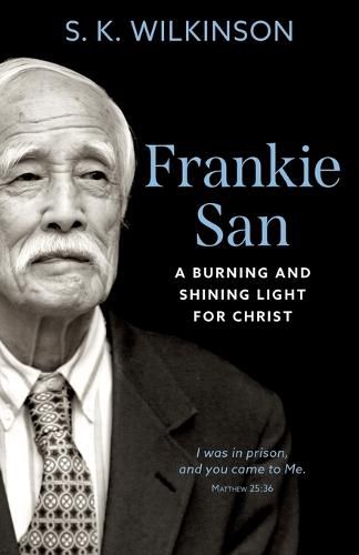 Frankie San: A Burning and Shining Light for Christ