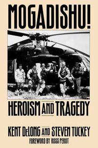 Cover image for Mogadishu!: Heroism and Tragedy