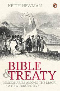 Cover image for Bible & Treaty: Missionaries Among the Maori-A New Perspective