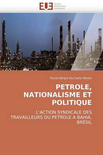 Cover image for Petrole, Nationalisme Et Politique