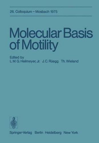 Cover image for Molecular Basis of Motility: 26. Colloquium am 10.-12. April 1975