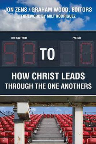 Cover image for 58 to 0: How Christ Leads Through the One Anothers