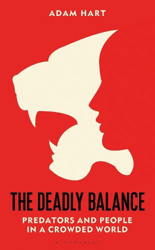 Cover image for The Deadly Balance: Predators and People in a Crowded World