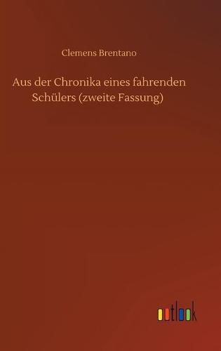 Aus der Chronika eines fahrenden Schulers (zweite Fassung)