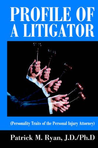 Cover image for Profile of a Litigator: (Personality Traits of the Personal Injury Attorney)