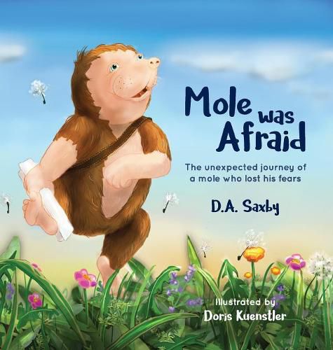 Cover image for Mole Was Afraid: The unexpected journey of a mole who lost his fears