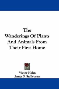 Cover image for The Wanderings of Plants and Animals from Their First Home