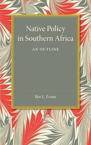 Cover image for Native Policy in Southern Africa: An Outline