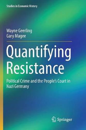 Cover image for Quantifying Resistance: Political Crime and the People's Court in Nazi Germany