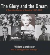 Cover image for The Glory and the Dream: A Narrative History of America, 1932-1972