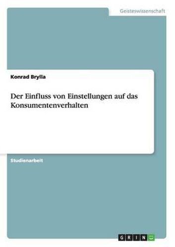 Cover image for Der Einfluss Von Einstellungen Auf Das Konsumentenverhalten