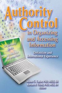 Cover image for Authority Control in Organizing and Accessing Information: Definition and International Experience