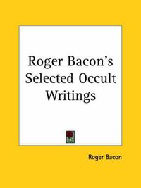 Cover image for Roger Bacon's Selected Occult Writings