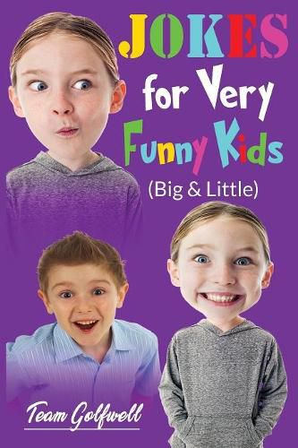 Cover image for JOKES FOR VERY FUNNY KIDS (Big & Little): A Treasury of Funny Jokes and Riddles Ages 9 - 12 and Up