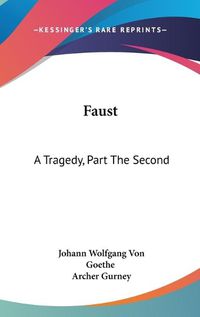 Cover image for Faust: A Tragedy, Part The Second