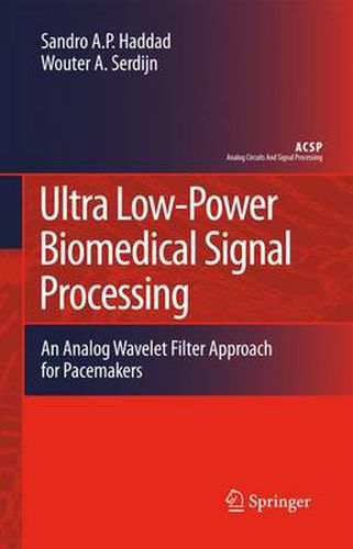 Cover image for Ultra Low-Power Biomedical Signal Processing: An Analog Wavelet Filter Approach for Pacemakers