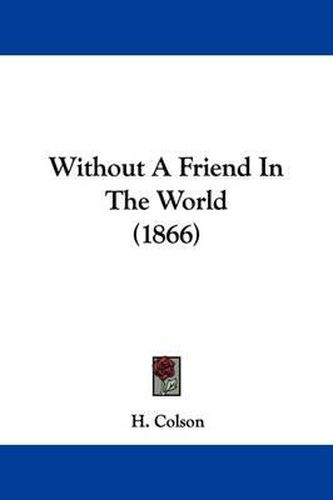 Cover image for Without a Friend in the World (1866)