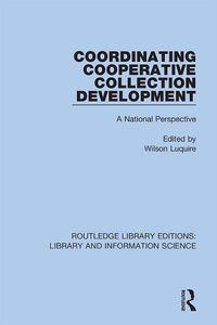 Cover image for Coordinating Cooperative Collection Development: A National Perspective