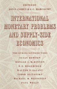 Cover image for International Monetary Problems and Supply-Side Economics: Essays in Honour of Lorie Tarshis