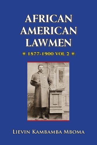 Cover image for AFRICAN AMERICAN LAWMEN, 1877-1900, vol.2