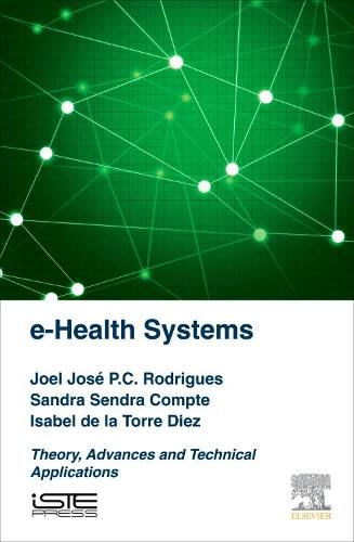 e-Health Systems: Theory and Technical Applications