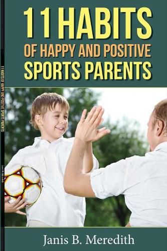 Cover image for 11 Habits of Happy and Positive Sports Parents