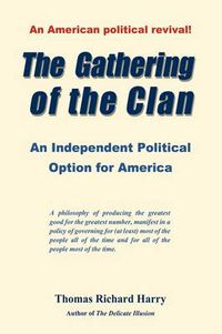 Cover image for The Gathering of the Clan: An Independent Political Option for America