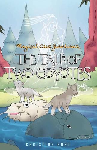 Cover image for Magical Cave Guardians: The Tale of Two Coyotes