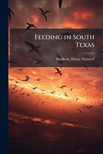 Cover image for Feeding in South Texas