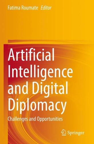 Cover image for Artificial Intelligence and Digital Diplomacy: Challenges and Opportunities