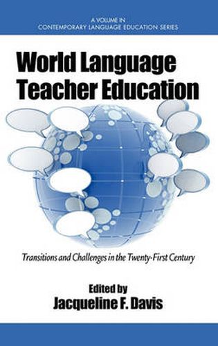 World Language Teacher Education: Transitions and Challenges in the 21st Century