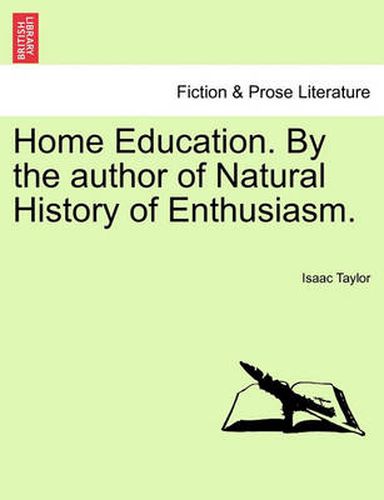 Cover image for Home Education. by the Author of Natural History of Enthusiasm.