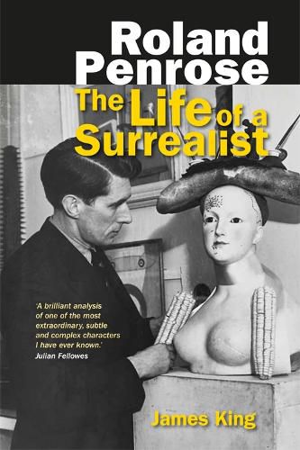 Roland Penrose: The Life of a Surrealist