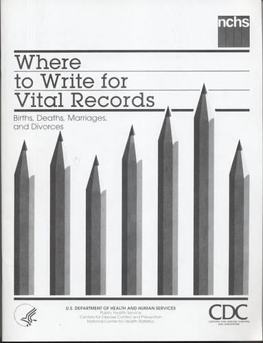 Cover image for Where to Write for Vital Records: Births, Deaths, Marriages, and Divorces