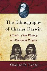 Cover image for The Ethnography of Charles Darwin