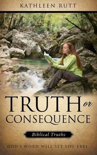 Cover image for Truth or Consequence