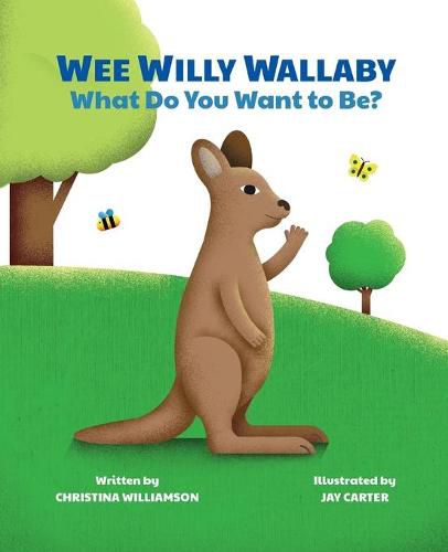 Wee Willy Wallaby: What Do You Want to Be?