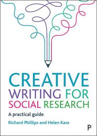 Cover image for Creative Writing for Social Research: A Practical Guide