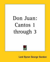 Cover image for Don Juan: Cantos 1 Through 3