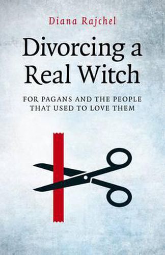 Divorcing a Real Witch - for Pagans and the People that Used to Love Them