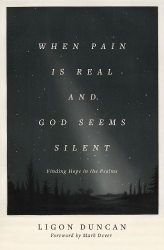 Cover image for When Pain Is Real and God Seems Silent: Finding Hope in the Psalms