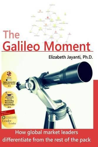 Cover image for The Galileo Moment: How global market leaders differentiate from the rest of the pack