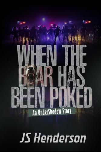 Cover image for When The Bear Has Been Poked: An UnderShadow Story