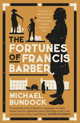 The Fortunes of Francis Barber: The Story of the Enslaved Jamaican Who Became Samuel Johnson's Heir