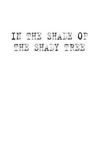 Cover image for In the Shade of the Shady Tree: Stories of Wheatbelt Australia