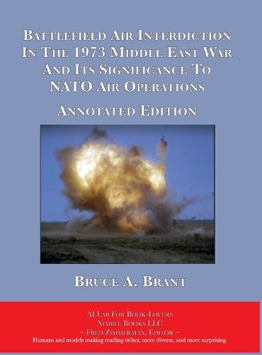Cover image for Battlefield Air Interdiction In The 1973 Middle East War And Its Significance To NATO Air Operations