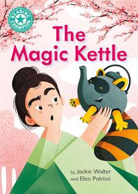 Cover image for Reading Champion: The Magic Kettle: Independent Reading Turquoise 7