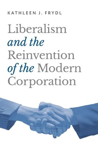 Cover image for Liberalism and the Reinvention of the Modern Corporation